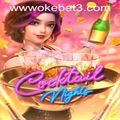 Exploring the Vibrant World of CocktailNights and the Thrill of OKEBET 3