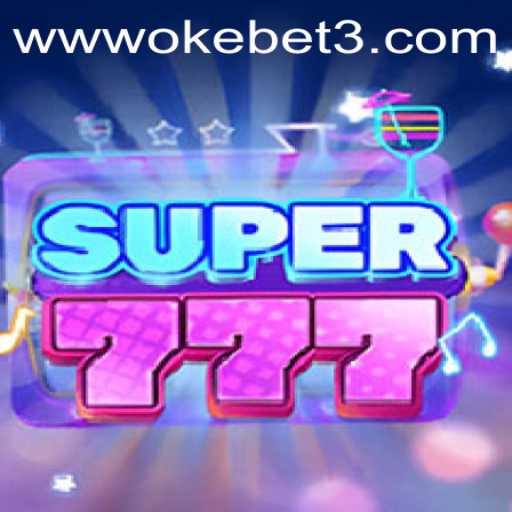 Exploring the Excitement of Super777 and the Thrills of OKEBET 3
