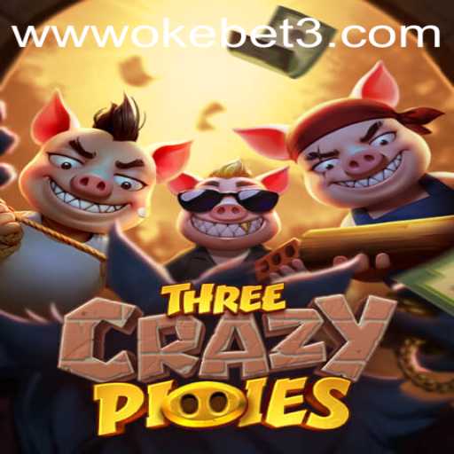 Exploring the Fascinating World of ThreeCrazyPiggies and OKEBET 3